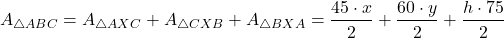 \[A_{\triangle ABC} = A_{\triangle AXC} + A_{\triangle CXB} + A_{\triangle BXA} = \dfrac{45 \cdot x}{2} + \dfrac{60 \cdot y}{2} + \dfrac{h\cdot 75}{2}\]