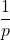 \dfrac{1}{p}