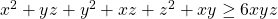 x^2 + yz + y^2 + xz + z^2 + xy \geq 6xyz