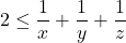 \[2 \leq \dfrac{1}{x} + \dfrac{1}{y} + \dfrac{1}{z}\]