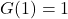 G(1) = 1