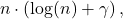 \[n \cdot \left(\log(n) + \gamma \right),\]