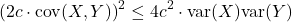 \[\left(2c\cdot\text{cov}(X,Y)\right)^2 \leq 4c^2\cdot\text{var}(X)\text{var}(Y)\]