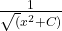 \frac{1}{\sqrt(x^2 + C)}