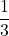 \dfrac{1}{3}