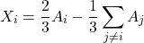 \[X_i = \dfrac{2}{3}A_i - \dfrac{1}{3}\sum_{j \neq i} A_j\]