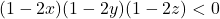 (1-2x)(1-2y)(1-2z)<0