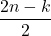 \dfrac{2n-k}{2}