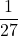 \dfrac{1}{27}